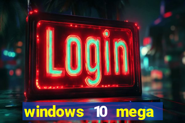 windows 10 mega lite download